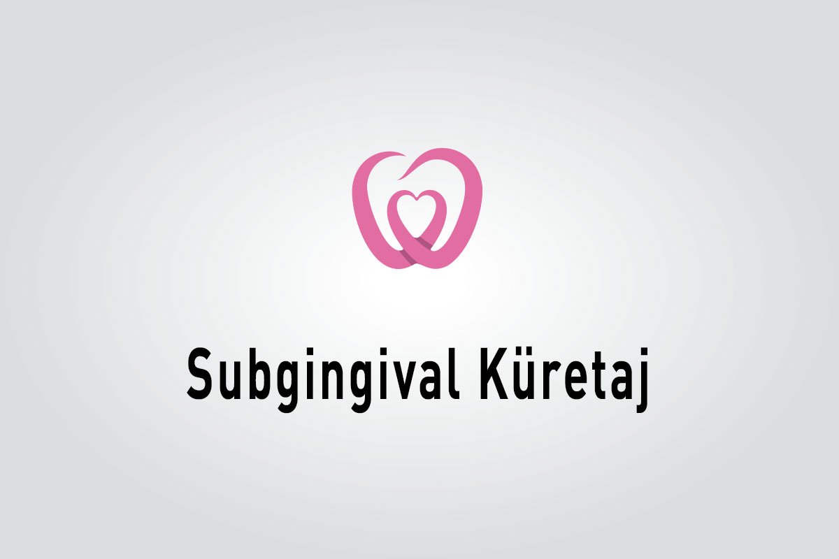 Subgingival Küretaj